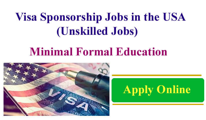 Unskilled Jobs With Visa Sponsorship USA 2023